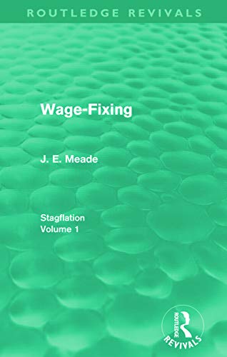 Imagen de archivo de 1: Wage-Fixing (Routledge Revivals) (Routledge Revivals: Stagflation) a la venta por Chiron Media