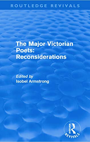 Stock image for The Major Victorian Poets: Reconsiderations (Routledge Revivals) for sale by Blackwell's