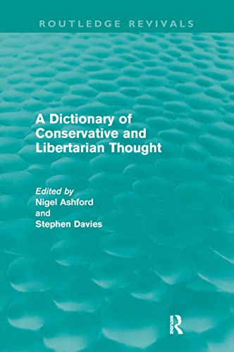 Stock image for A Dictionary of Conservative and Libertarian Thought (Routledge Revivals) for sale by Blackwell's