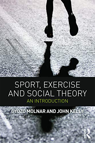 Beispielbild fr Sport, Exercise and Social Theory zum Verkauf von Blackwell's
