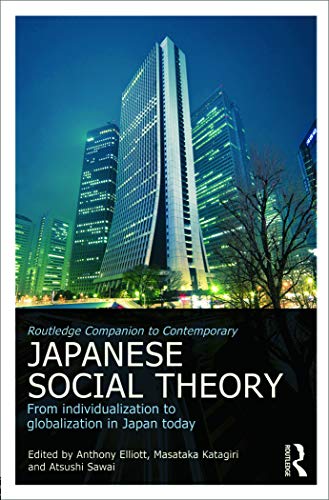 Imagen de archivo de Routledge Companion to Contemporary Japanese Social Theory: From Individualization to Globalization in Japan Today (Routledge Advances in Sociology) a la venta por Chiron Media