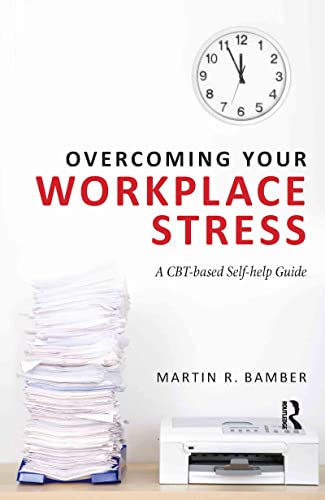 Beispielbild fr Overcoming Your Workplace Stress: A CBT-based Self-help Guide zum Verkauf von Blackwell's