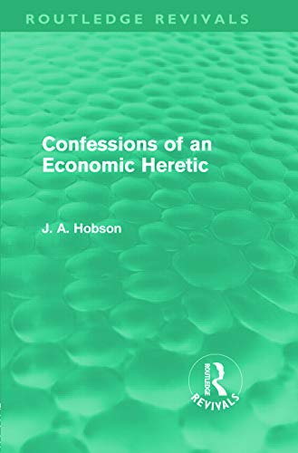 Imagen de archivo de Confessions of an Economic Heretic (Routledge Revivals) a la venta por Chiron Media