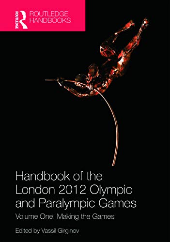 Stock image for Handbook of the London 2012 Olympic and Paralympic Games Vol. 1 : Volume One: Making the Games for sale by Better World Books Ltd