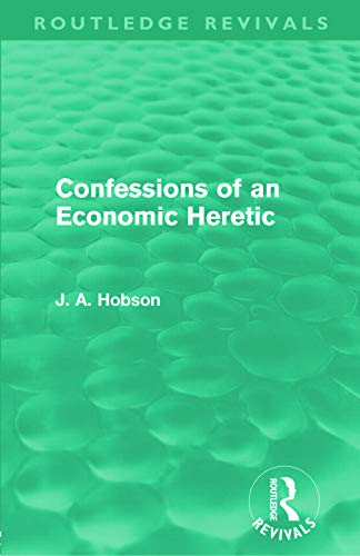 Stock image for Confessions of an Economic Heretic for sale by Blackwell's