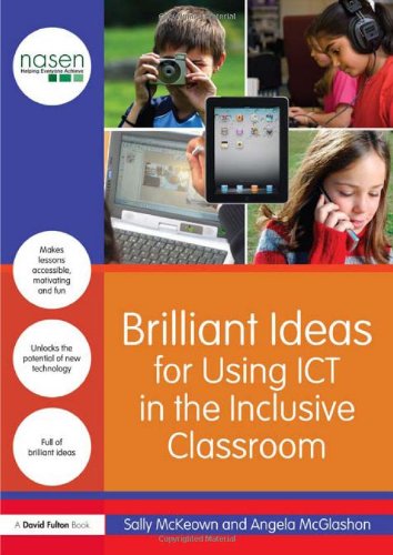 Stock image for Brilliant Ideas for Using ICT in the Inclusive Classroom for sale by Better World Books Ltd