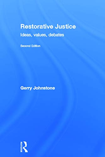 9780415672658: Restorative Justice: Ideas, Values, Debates