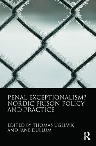 Stock image for Penal Exceptionalism?: Nordic Prison Policy and Practice for sale by WorldofBooks