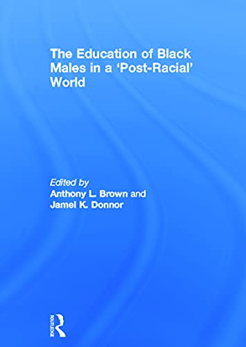 Imagen de archivo de The Education of Black Males in a 'Post-Racial' World a la venta por Chiron Media