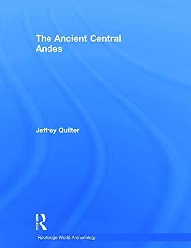 9780415673099: The Ancient Central Andes (Routledge World Archaeology)