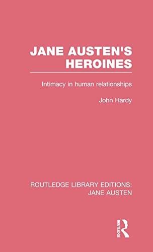 Beispielbild fr Jane Austen's Heroines (RLE Jane Austen): Intimacy in Human Relationships (Routledge Library Editions: Jane Austen) zum Verkauf von Chiron Media