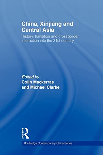 9780415673334: China, Xinjiang and Central Asia (Routledge Contemporary China Series)