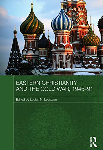 Beispielbild fr Eastern Christianity and the Cold War, 1945-91 (Routledge Studies in the History of Russian and Eastern Europe): 11 (Routledge Studies in the History of Russia and Eastern Europ) zum Verkauf von Reuseabook