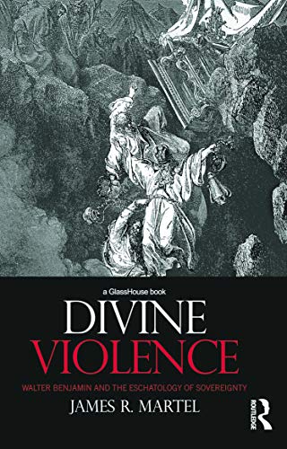 9780415673457: Divine Violence: Walter Benjamin and the Eschatology of Sovereignty