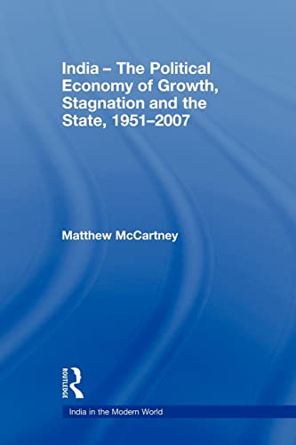 Imagen de archivo de India - The Political Economy of Growth, Stagnation and the State, 1951-2007 a la venta por Blackwell's
