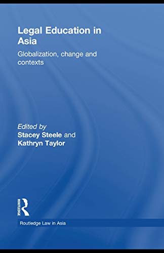 Stock image for Legal Education in Asia: Globalization, Change and Contexts for sale by Revaluation Books