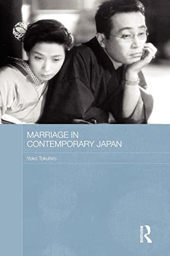 Stock image for Marriage in Contemporary Japan (Routledge Contemporary Japan) (Routledge Contemporary Japan Series) for sale by Chiron Media