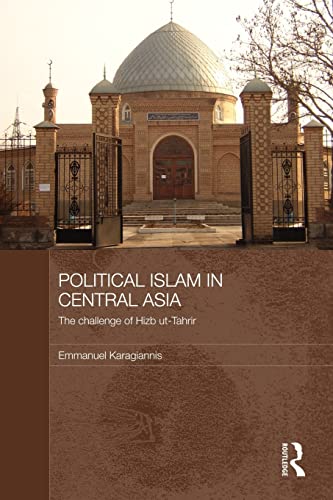 9780415673754: Political Islam in Central Asia: The challenge of Hizb ut-Tahrir (Central Asian Studies)