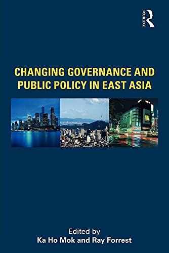 Imagen de archivo de Changing Governance and Public Policy in East Asia a la venta por Blackwell's