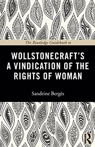Beispielbild fr The Routledge Guidebook to Wollstonecraft's A Vindication of the Rights of Woman zum Verkauf von Blackwell's
