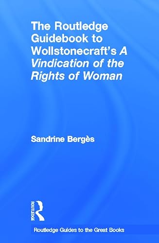 Beispielbild fr The Routledge Guidebook to Wollstonecraft's A Vindication of the Rights of Woman zum Verkauf von Blackwell's