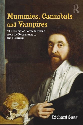 Beispielbild fr Mummies Cannibals and Vampires : The History of Corpse Medicine from the Renaissance to the Victorians zum Verkauf von Better World Books