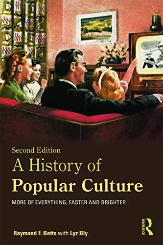 Imagen de archivo de A History of Popular Culture: More of Everything, Faster and Brighter a la venta por Blackwell's