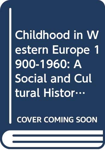 Childhood in Western Europe 1900-1960: A Social and Cultural History (9780415674560) by Kerr, David