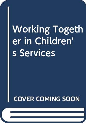 9780415674713: Working Together in Children's Services