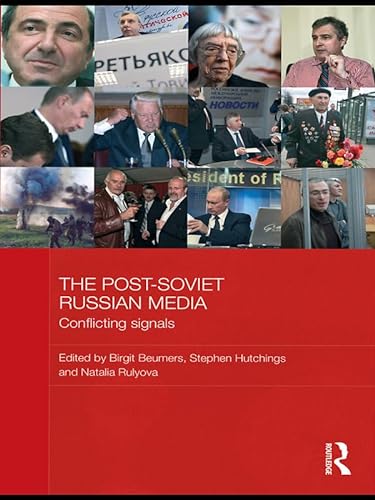 9780415674874: The Post-Soviet Russian Media: Conflicting Signals (BASEES/Routledge Series on Russian and East European Studies)
