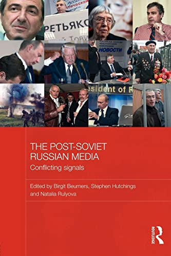 9780415674874: The Post-Soviet Russian Media: Conflicting Signals (BASEES/Routledge Series on Russian and East European Studies)