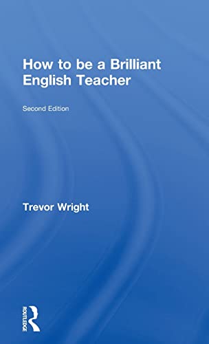 9780415675017: How to be a Brilliant English Teacher