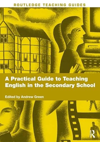 9780415675055: A Practical Guide to Teaching English in the Secondary School