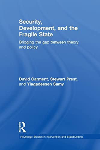 Stock image for Security, Development and the Fragile State: Bridging the Gap between Theory and Policy for sale by Blackwell's