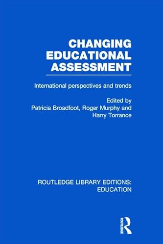 Stock image for Changing Educational Assessment: International Perspectives and Trends (Routledge Library Editions: Education) for sale by Chiron Media