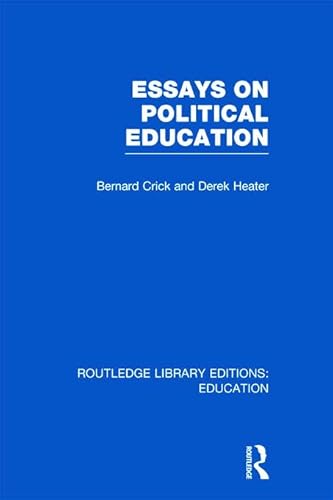 Stock image for Essays on Political Education (Routledge Library Editions: Education) for sale by Reuseabook