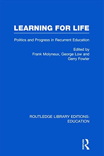 Imagen de archivo de Learning for Life: Politics and Progress in Recurrent Education (Routledge Library Editions: Education) a la venta por Reuseabook