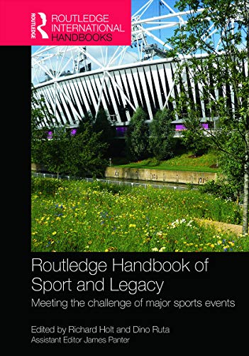 Stock image for Routledge Handbook of Sport and Legacy: Meeting the Challenge of Major Sports Events (Routledge International Handbooks) for sale by Phatpocket Limited