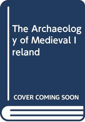 9780415675932: The Archaeology of Medieval Ireland