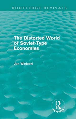 Beispielbild fr The Distorted World of Soviet-Type Economies (Routledge Revivals) zum Verkauf von Blackwell's