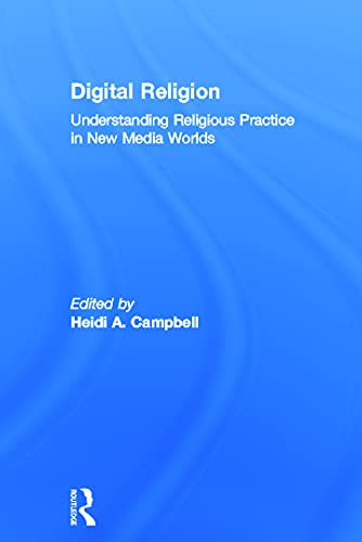 9780415676106: Digital Religion: Understanding Religious Practice in New Media Worlds