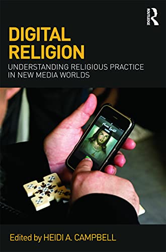 Stock image for Digital Religion: Understanding Religious Practice in New Media Worlds for sale by ThriftBooks-Dallas