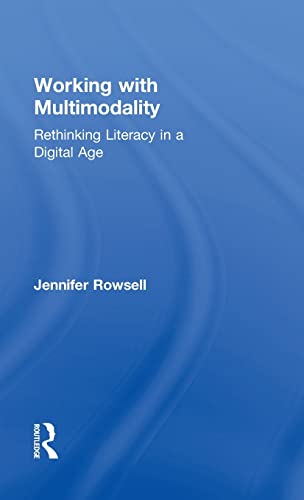 Beispielbild fr Working with Multimodality: Rethinking Literacy in a Digital Age zum Verkauf von Chiron Media