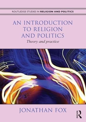 9780415676328: An Introduction to Religion and Politics: Theory and Practice