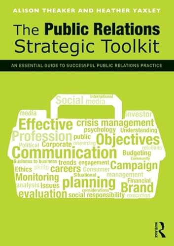 Beispielbild fr The Public Relations Strategic Toolkit: An Essential Guide to Successful Public Relations Practice zum Verkauf von WorldofBooks