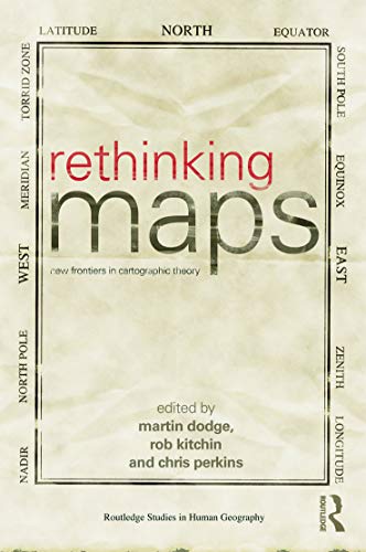9780415676670: Rethinking Maps: New Frontiers in Cartographic Theory (Routledge Studies in Human Geography)