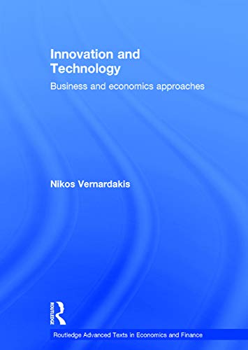 9780415676793: Innovation and Technology: Business and economics approaches (Routledge Advanced Texts in Economics and Finance)