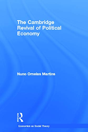 Imagen de archivo de The Cambridge Revival of Political Economy (Economics as Social Theory) a la venta por Chiron Media