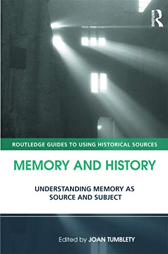 9780415677127: Memory and History: Understanding Memory as Source and Subject (Routledge Guides to Using Historical Sources)