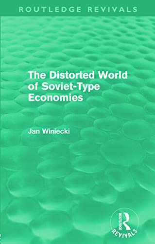 Beispielbild fr The Distorted World of Soviet-Type Economies (Routledge Revivals) zum Verkauf von Blackwell's
